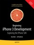 Beginning iPhone 3 Development: Exploring The iPhone SDK