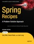 Spring Recipes: A Problem-Solution Approach, 2nd Edition