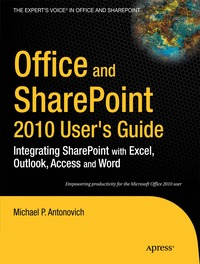 Office and SharePoint 2010 User's Guide: Integrating SharePoint with Excel, Outlook, Access and Word (h�ftad)