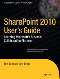 SharePoint 2010 User's Guide: Learning Microsoft's Collaboration and Productivity Platform (h�ftad)