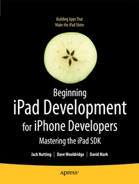 Beginning iPad Development for iPhone Developers: Mastering the iPad SDK (h�ftad)