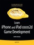Learn iPhone and iPad cocos2d Game Development: Use Cutting-edge tools to create exciting iPhone and iPad games
