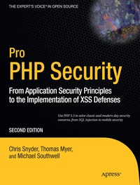 Pro PHP Security: From Application Security Principles to the Implementation of XSS Defenses 2nd Edition (h�ftad)