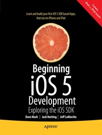 Beginning iOS 5 Development: Exploring The iOS SDK (h�ftad)
