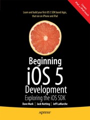 Beginning iOS 5 Development: Exploring The iOS SDK (h�ftad)