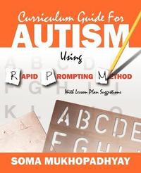 Curriculum Guide For Autism Using Rapid Prompting Method (h�ftad)