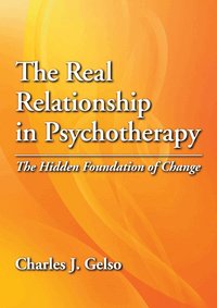 The Real Relationship in Psychotherapy (inbunden)