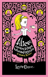 Alice's Adventures in Wonderland &; Other Stories (inbunden)