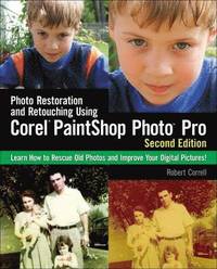 Photo Restoration and Retouching Using Corel PaintShop Photo Pro, 2nd Edition (h�ftad)