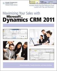 Maximizing Your Sales with Microsoft Dynamics CRM 2011 (h�ftad)