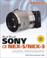 David Busch's Sony Alpha NEX-5/NEX-3 Guide to Digital Photography (h�ftad)