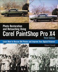 Photo Restoration and Retouching Using Corel PaintShop Pro X4: Learn How to Rescue Old Photos and Improve Your Digital Pictures 3rd Edition (h�ftad)