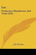 Lac: Production, Manufacture, and Trade (1876)