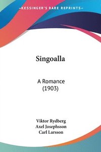 Singoalla: A Romance (1903) (h�ftad)