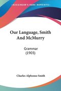Our Language, Smith and McMurry: Grammar (1903)