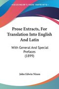 Prose Extracts, for Translation Into English and Latin: With General and Special Prefaces (1899)