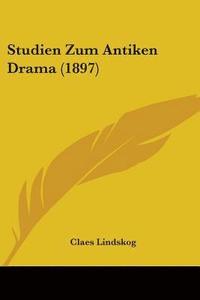 Studien Zum Antiken Drama (1897) (pocket)