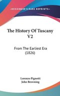 The History Of Tuscany V2: From The Earliest Era (1826)