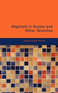 Reginald In Russia And Other Sketches (h�ftad)