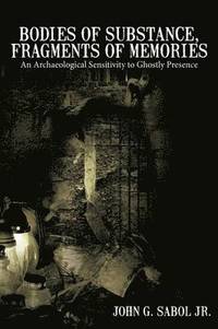Bodies Of Substance, Fragments Of Memories (h�ftad)