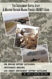 Sustainment Battle Staff & Military Decision Making Process (Mdmp) Guide (h�ftad)