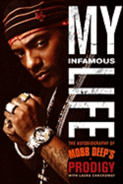 My Infamous Life: The Autobiography of Mobb Deep's Prodigy (inbunden)