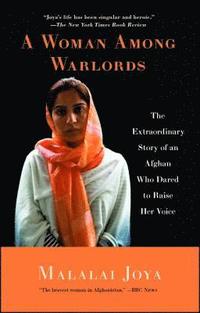 A Woman Among Warlords: The Extraordinary Story of an Afghan Who Dared to Raise Her Voice (h�ftad)