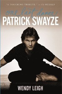 Patrick Swayze One Last Dance (inbunden)