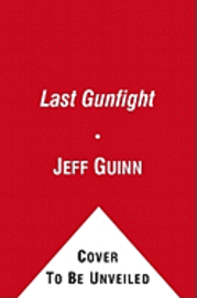 The Last Gunfight: The Real Story of the Shootout at the O.K. Corral-And How It Changed the American West (inbunden)