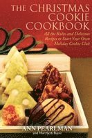 The Christmas Cookie Cookbook: All the Rules and Delicious Recipes to Start Your Own Holiday Cookie Club (h�ftad)