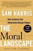 The Moral Landscape: How Science Can Determine Human Values (h�ftad)