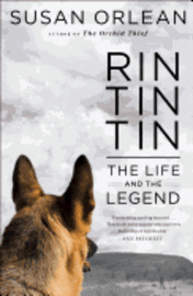 Rin Tin Tin: The Life and the Legend (h�ftad)