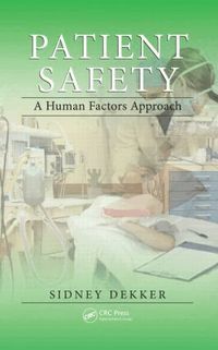 Patient Safety: A Human Factors Approach (h�ftad)