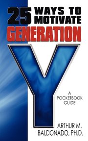 25 Ways to Motivate Generation Y (h�ftad)