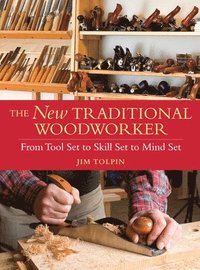 The New Traditional Woodworker (inbunden)