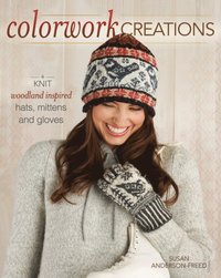 Colorwork Mittens andamp; Gloves (inbunden)