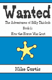 Wanted: The Adventures of Billy Thickub (h�ftad)