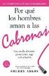 Por Que los Hombres Aman A las Cabronas: Guia Sencilla, Divertida y Picante Para el Juego de la Seduccion = Why Men Loves Bitches