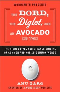 Dord, the Diglot, and an Avocado or Two