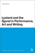 Lyotard and the ''figural'' in Performance, Art and Writing
