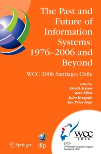 The Past and Future of Information Systems: 1976 -2006 and Beyond (h�ftad)