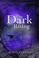 The Dark Is Rising: The Complete Sequence