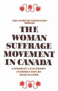 The Woman Suffrage Movement in Canada
