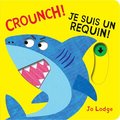 Crounch! Je Suis Un Requin!