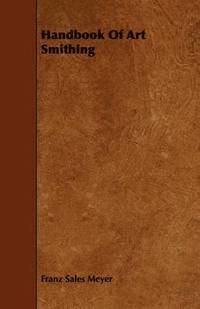 Handbook Of Art Smithing (h�ftad)