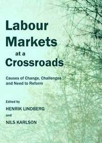 Labour Markets at a Crossroads: Causes of Change, Challenges and Need to Reform (h�ftad)