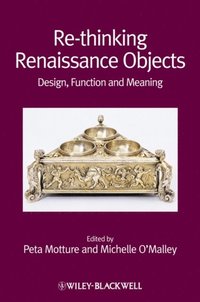 Re-thinking Renaissance Objects (h�ftad)