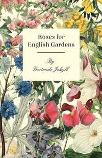 Roses For English Gardens (h�ftad)