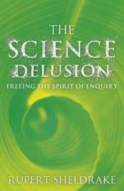 The Science Delusion (h�ftad)