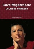 Sahra Wagenknecht: Deutsche Politikerin Von Heinz Duthel